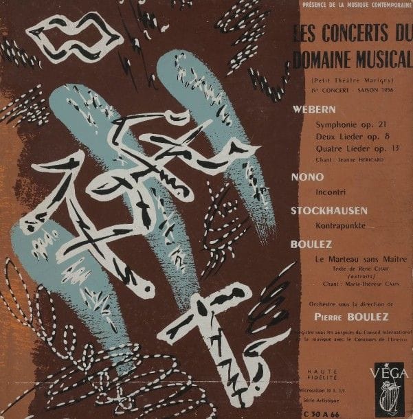 PIERRE BOULEZ

33 T «Les Concerts Du Domaine Musical»
Label VEGA C 30 A 66 Éditions France, 1956
Pochette avec peinture d’ANDRÉ MASSON
VG+