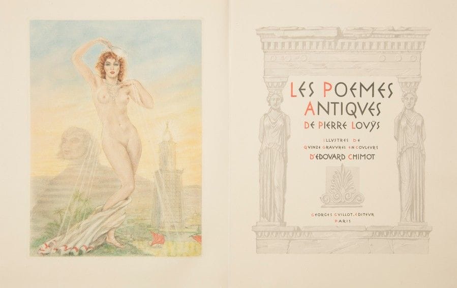 LOUŸS (Pierre).
Les Poèmes antiques.
Paris : Georges Guillot, 1949. — In-4, 327 x 250 : (8 ff. trois premiers blancs), 89 pp., (3 ff.), couverture imprimée. 
En feuilles, couverture rempliée, chemise et étui de l’éditeur.

Édition tirée à 345 exemplaires, illustrée de 15 compositions à pleine page d’ÉDOUARD CHIMOT (1880-1959), gravées sur cuivre en couleurs.
Un des 70 exemplaires sur vélin de Rives crème à la forme, comprenant une suite en noir et les gravures dans leur état définitif en couleurs.
Exemplaire parfaitement conservé. Dos de la chemise passé, quelques salissures à l’étui.