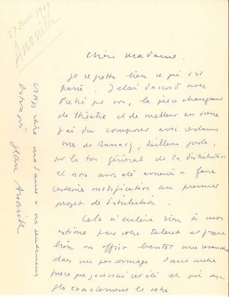 Jean ANOUILH. 2 L.A.S., [fin 1946-1947], à la comédienne Jeanne Lion ; 1 page in-4 chaque.

Sur L’Invitation au château (pièce en 5 actes créée le 5 novembre 1947 au Théâtre de l’Atelier, dans une mise en scène d’André Barsacq).
[Fin 1946] : « j’espère que nous nous amuserons tous à travailler L’Invitation au château cet hiver. Je crois qu’il y aura un ton très difficile à trouver, mais nous y arriverons sûrement »... [27 juin 1947].
« Je regrette bien ce qui s’est passé. J’étais d’accord avec Pietri [codirecteur de la Comédie des Champs-Élysées] pour vous, la pièce changeant de théâtre et de metteur en scène j’ai dû composer avec certaines vues de Barsacq, d’ailleurs justes, sur le ton général de la distribution et nous avons été amenés à faire certaines modifications au premier projet de distribution. Cela n’enlève rien à mon estime pour votre talent et j’espère bien vous offrir bientôt une revanche dans un personnage d’une autre pièce que j’écrirai cet été et qui sera plus exactement le vôtre »...