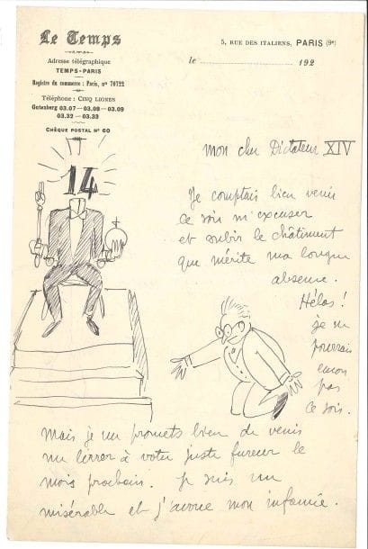 Henri-Paul GASSIER (1883-1951).
L.A.S. avec 2 dessins, Paris 1922, à son cher « Dictateur XIV » [Émile-Adrien Hébrard, directeur du Temps] ; 2 pages in-8 à en-tête du journal Le Temps.

Jolie lettre avec deux autoportraits humoristiques. Gassier s’est représenté agenouillé devant le directeur en majesté sur un trône, le chiffre « 14 » en guise de tête. « Je comptais bien venir ce soir m’excuser et subir le châtiment que mérite ma longue absence. […] je promets bien de venir me livrer à votre juste fureur le mois prochain. Je suis un misérable et j’avoue mon infamie »... En marge de tout ce qui suit, Gassier s’est représenté pendu par le cou au bout d’une longue corde : « Je suis prêt à expier, ou à me faire pardonner »...