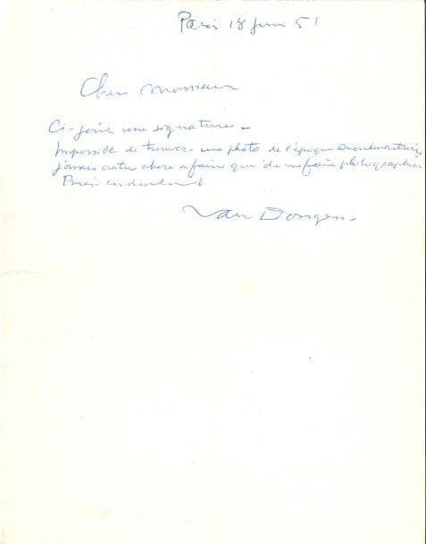 Kees VAN DONGEN (1877-1968).
L.A.S., Paris 18 juin 1951 ; demi-page in-4.

Il envoie une signature. « Impossible de trouver une photo de l’époque montmartroise. J’avais autre chose à faire que de me faire photographier »...