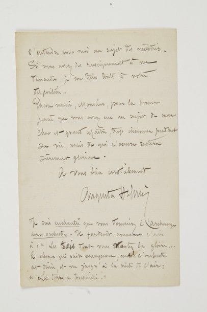 Augusta HOLMÈS (1847-1903).
L.A.S., 30 novembre 1890 ; 4 pages in-8.

Intéressante lettre au sujet d’un concert, de ses mélodies, et de César Franck. « Je ferai peut-être chanter La Sérénade printanière et les Griffes d’or. L’amour et le Rêve sont écrits pour ténor, et demandent à être chantés par un homme. Puis, dans une grande salle, je doute de l’effet. Ce sont des choses d’intimité ». Quant à l’article biographique sur César Franck : « Je suis écrivain, en effet, mais poëte, et non prosateur. La prose me gêne, comme s’il me fallait marcher par terre avec des ailes. Mais j’ai presque terminé ces jours-ci une prière de vers à César Franck, que j’ai écrite à votre intention, afin qu’elle soit récitée entre les deux parties de votre concert ». Elle espère que son correspondant trouvera à Nantes l’actrice idéale, et lui suggère de contacter Coquard, qui a écrit une notice sur Franck, et aussi de demander à son éditeur Grus « les partitions et parties d’orchestre d’Irlande et de La Nuit et l’Amour »… Elle est heureuse qu’il donne L’Archange avec orchestre, et indique les coupures à faire…