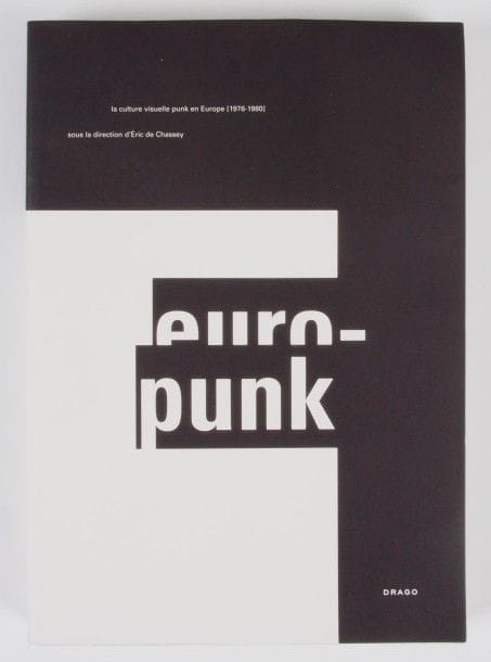 EURO PUNK
Livre «La culture visuelle du Punk (1976-1980) », éditions Drago, France, 2011.