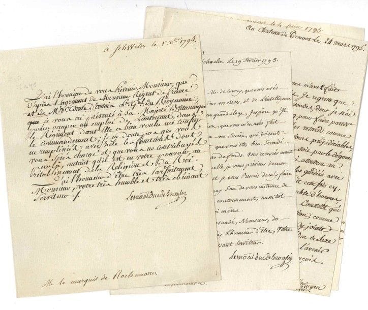 Victor-François, duc de BROGLIE. 4 L.S., 1794-1795, au marquis de Rochemore, à Detzingen (Souabe) ; 7 pages in-4, 2 adresses avec sceaux de cire rouge à ses armes.

Schwelm 1er décembre 1794. D’après l’agrément du Régent de France et du comte d’Artois, lieutenant général du Royaume, « je vous ai présenté à Sa Majesté Britannique pour occuper un emploi de Lieutenant, dans le Régiment dont Elle a bien voulu me confier le commandement »... 19 février 1795. Suivant ses vœux, il lui envoie M. de Courcy : « il partagera vos succès, qui doivent se multiplier actuellement que vous êtes bien secondé et que vous ne manqués pas de fonds »... Château de Pyrmont 24 mars. Instructions pour le prompt déplacement des recrues françaises à Constadt, suivant les ordres du duc de Saxe-Teschen : « je vous envoye l’extrait de différentes lettres de M. Woodford et de M. le comte Charles de Ste Aldegonde, et je m’en rapporte a votre zèle et a votre intelligence »... 4 juin. Il approuve les dispositions à l’égard de MM. Desondes et de Casteras, et s’étonne que quelques sous-officiers cherchent « à éluder d’être chargés de la conduite des transports ; vous me rendrez compte de ceux qui oublieroient qu’il n’est jamais permis à un militaire de composer pour son service, et ils seront rayés de tableau »...