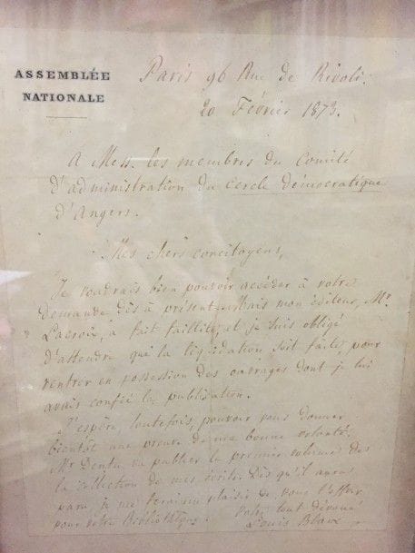 Louis BLANC (1811-1882) historien et homme politique, membre du gouvernement provisoire de 1848. L.A.S., Paris 20 février 1873, aux membres du comité d’administration du Cercle démocratique d’Angers ; 1 page in-4, en-tête Assemblée nationale (contrecollée et encadrée).

Il ne peut accéder provisoirement à leur demande : « mon éditeur, Mr Lacroix, a fait faillite, et je suis obligé d’attendre que la liquidation soit faite, pour rentrer en possession des ouvrages dont je lui avais confié la publication. J’espère, toutefois, pouvoir vous donner bientôt une preuve de ma bonne volonté. Mr Dentu va publier le premier volume de la collection de mes écrits [...], je me ferai un plaisir de vous l’offrir, pour votre Bibliothèque »...