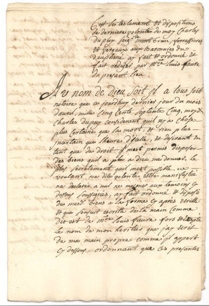 Charles DUPUY marquis de montbrun (1530-1575) capitaine huguenot, l’un des chefs protestants du Dauphiné. Copie ancienne manuscrite certifiée conforme par le greffier du bailliage du Buix, de son testament du 30 avril 1575 ; 15 pages et quart petit in-fol.

« Charles Dupuy considerant quil ny a chose plus certaine que la mort, et rien plus incertain que l’heure d’icelle, et desirant en tant que de droit il mest permis disposer des biens quil a plu a Dieu me donner, le plus secretement quil mest possible, ne voulant ma dite volonté estre manifestée ne declarée a nul […], ay fait ordonné et disposé de mesd. biens »... Ayant fait profession de foi et ordonné que son corps soit enterré « a la mode et façon chrestienne », il reconnaît à Justine Allemand sa femme la somme de 8000 livres tournois « avec ses joyaux et habillements nuptiaux, augment et autres choses contenues en notre contract de mariage », le choix de ses biens meubles et immeubles, et une vente viagère de 300 livres « tant quelle vivra en état de viduité »... Suivent des dispositions en cas de secondes noces de sa veuve, et des stipulations concernant ses filles, leur dot, et enfin le nom de son héritier, « Jean Dupuy mon fils naturel et legitime », et les dispositions si ce dernier venait à décéder... [Fait prisonnier au début de juillet, Dupuy Montbrun est jugé et décapité le 13 août 1575.]