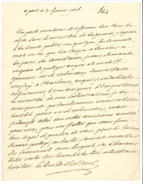 histoire. 4 L.A.S., 1 L.S., 1 P.S., 1752-1805.

Étienne-François duc de Choiseul (3 février 1776, pour garantir ses protégés contre d’éventuelles « réformes » au ministère de la Guerre), Louise-Honorine Crozat Du Châtel, duchesse de Choiseul (belle lettre à M. Guillemet, Lugny 9 février 1769, évoquant le président Hénault, le Siècle de Louis XIV, etc.), Léopold-Charles de Choiseul-Stainville archevêque de Cambrai (1772, à Trudaine, à propos des pavés pour une route à construire), Pierre Crozat (quittance donnée à son frère Antoine, receveur général de Bordeaux, 1699), Charles-Jean-François Hénault (1752, à Pierre-Jean Grosley, après avoir remis son livre à l’abbé Mallet), Camille Jordan (comme secrétaire de la Société des Amis du Commerce et des Arts, Lyon 1805).
