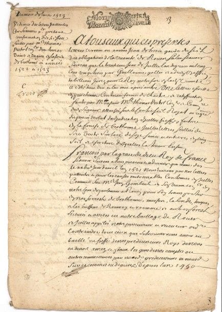 NORMANDIE. Vidimus de lettres patentes de François 1er en 1523, collationné et signé par deux notaires à Rouen en juin 1688 ; cahier in-fol. de 7 pages, cachet fiscal.

Lettres patentes de François Ier données à Saint-Germain en Laye en juin 1523, reconnaissant l’attribution des fiefs faits sur les terres vierges et vaines des forêts de Brothonne, Montfort, La Londe, Jonques et les buissons de Rouvray situés aux environs de Rouen ; ces fiefs avaient été constitués par Thomas Postel, conseiller et commissaire du Roi, au cours des années 1522 et 1523.