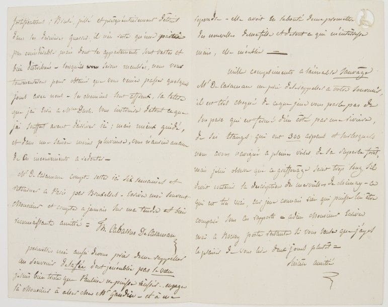 Thérésa Cabarrus, Madame TALLIEN (1773-1835) fille du financier Cabarrus, elle fut la femme du conventionnel Tallien (1794) et l’égérie des Thermidoriens et du Directoire ; maîtresse de Barras puis d’Ouvrard, elle se remaria (1805) avec le prince de Caraman-Chimay. L.A.S. « Th. Cabarrus De Caraman », Chimay 28 août 1805 ; 3 pages in-8.

Belle lettre écrite quelques semaines après son mariage avec le prince de Chimay.
Elle remercie son correspondant pour ses lettres et pour son intérêt pour ses affaires : « Quelque soit l’issue de mon malheureux procès, je n’oublierai jamais, que votre amitié n’a rien négligé pour qu’elle soit favorable et mon cœur en conservera un reconnaissant souvenir »... Les fêtes se succèdent depuis son arrivée à Chimay : « On m’a fait ici la plus brillante réception et la plus imprévue, car Mr de Caraman [son époux] n’étoit arrivé à Chimay que deux heures avant moi. Elle a été telle qu’on l’auroit faite il y a trente ans »… La veille elle a baptisé un enfant « avec la pompe usitée, toutes les cloches sonnoient » ; le soir la musique militaire lui a donné une sérénade et on a fait un feu d’artifice… Elle décrit le château de Chimay, « bati sur des rochers très escarpés et au milieu des ruines des anciennes fortifications ; brulé, pillé et presqu’entièrement détruit dans les dernieres guerres, il n’en reste qu’une partie peu considérable, mais dont les appartements sont vastes et bien distribués. […] Les chemins sont affreux »… Son époux compte y séjourner six semaines avant de retourner à Paris par Bruxelles… Elle ajoute un post-scriptum, car M. de Caraman est « choqué de ce que je ne vous parle pas de son parc qui est fermé d’un côté par une riviere, de ses etangs qui ont 300 arpens et sur lesquels nous avons navigué à pleines voiles, de sa superbe forêt »…