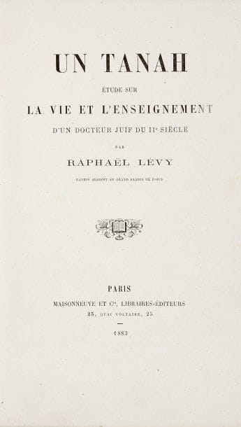 LEVY R.
- Un Tanah. Étude sur l'enseignement d'un docteur juif du IIe siècle. Paris, Maisonneuve, 1883, un vol. in-8° cart. mod., dos muet. Bel état intérieur.