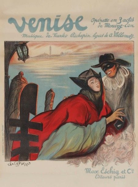Charles GIR (1883-1941)
VENISE, Musique de Tiarko Richepin, paroles de A. Willemetz.
Imprimerie Chachouin, succès 1927
80 x 60 cm
On joint :
- NAT
Bichu tu bouscules les pots de fleurs de Barencey et Strit, Musique d’Eugène Gavel
80 x 60 cm