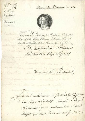Dominique-Vivant DENON (1747-1825). L.S., Paris 30 nivose XIII (20 janvier 1805), à Louis de Fontanes, Président du Corps législatif ; 2 pages in-fol. à son en-tête Vivant-Denon, Membre de l’Institut National, de la Légion d’Honneur, Directeur Général du Musée Napoléon, de la Monnoie des Médailles &c. avec vignette gravée par Aug. Desnoyers.
   « J’ai été extrêment flatté de la confiance du Corps Législatif lorsqu’il a daigné m’associer pour quelque chose au projet qui vient d’avoir un si heureux succès », et il charge son Président d’être l’interprète de sa reconnaissance : « le charme de vos expressions inspirées par votre bonté pour moi, peut être le seul moyen de lui faire connaitre toute l’étendue de ma reconnaissance  »...
