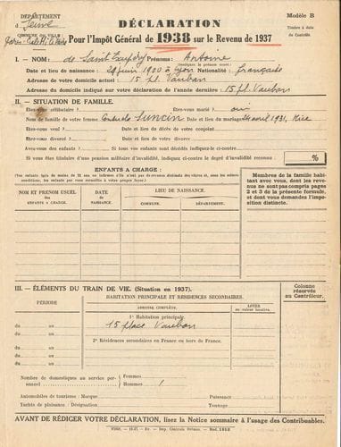 Antoine de SAINT-EXUPÉRY. P.S., 13 juillet 1938 ; 4 pages in-4 en partie impr. (petits défauts).
   Revenus. Formulaire de déclaration pour l’Impôt Général de 1938 sur le Revenu de 1937, signé par Saint-Exupéry. On y a inscrit à la main ses nom, date et lieu de naissance, adresse (15 place Vauban), le nom de jeune fille et la date de naissance de sa femme Consuelo Suncin, ses professions (« Pilote-aviateur-écrivain ») avec le nom de l’employeur (Air France), les sommes touchées en tant que « Pilote de ligne » (70.502,90 francs), et de Paris-Soir, la Société des Auteurs, Téléfrance (73.705 francs), la déduction des frais professionnels (60.880 francs), etc.
