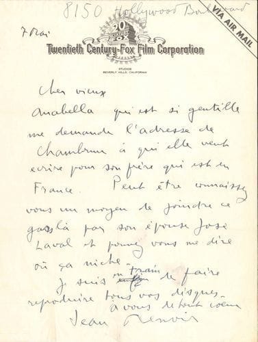 [Antoine de SAINT-EXUPÉRY]. Jean RENOIR (1894-1979) cinéaste. L.A.S., « 8150 Hollywood Boulevard » 7 mai [1941, à Antoine de Saint-Exupéry] ; 1 page in-4 sur papier pelure à en-tête de la Twentieth Century-Fox Film Corporation.
   « Cher vieux, Anabella qui est si gentille me demande l’adresse de Chambrun à qui elle veut écrire pour son frère qui est en France. Peut-être connaissez-vous un moyen de joindre ce gars-là par son épouse José Laval et pouvez vous me dire où ça niche. Je suis en train de faire reproduire tous vos disques »... Ancienne collection de Consuelo de Saint-Exupéry (6 juillet 1984, n° 33).
