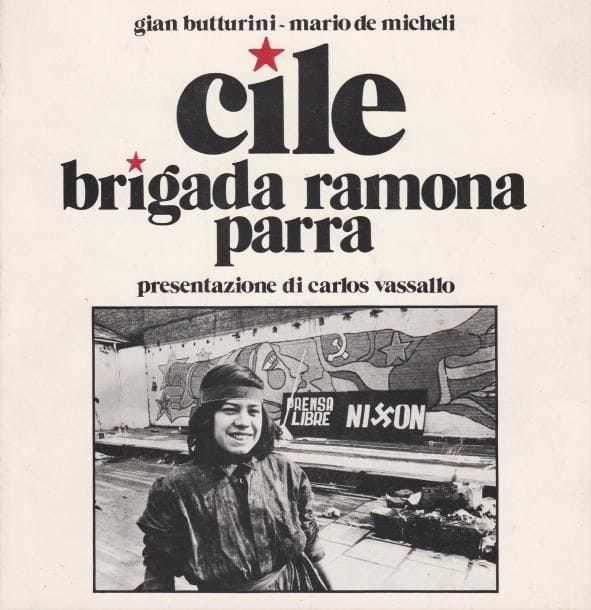 BUTTURINI, GIAN 
CILE brigada ramona parra.

Stampa Club, 1973.

In-8 (20 x 20 cm). Édition originale, brochée.