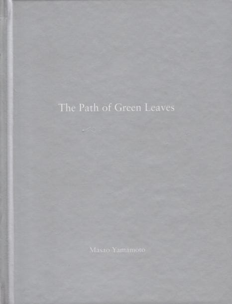 YAMAMOTO, MASAO (1957)
The Path of Green Leaves.

Nazraeli Press, 2002.

In-16 (19 x 14,5 cm). Édition originale, tirée à 500 exemplaires numérotés et signés avec un tirage original. Reliure cartonnée sous pochette en plastique d’éditeur.