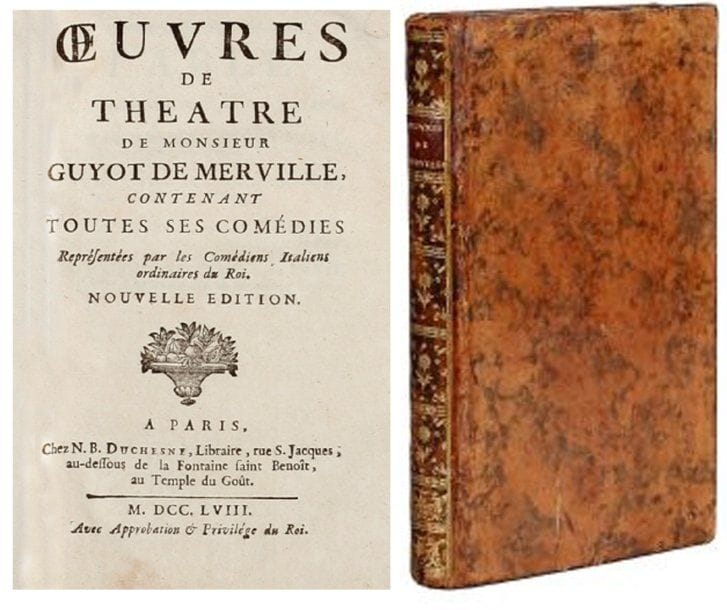 M. GUYOT DE MERVILLE.
Oeuvres de théâtre. Contenant toutes ses comédies représentées par les Comédiens italiens. Nouvelle édition. A Paris, Chez Duchesne, 1758. Reliure plein veau raciné époque, dos lisse orné, tranches rouges Ouvrage contenant Les mascarades amoureuses - Les impromptus de l'amour - Le dédit inutile, ou les vieillards intéressés - Les Dieux travestis, ou l'Exil d'Apollon. Les deux dernières pièces sont en EDITION ORIGINALE.