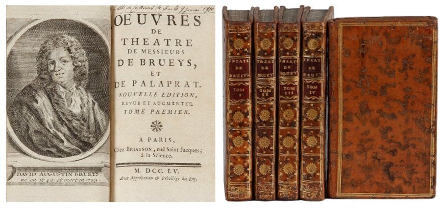 BRUEYS et PALAPRAT.
Théâtre. Nouvelle édition revue et augmentée (publiée par D'Alençon). Paris, Briasson, 1755-1756. 5 volumes, reliés plein veau raciné, dos lisses ornés, triple filet doré en encadrement sur les plats, tranches marbrées bleu (Reliure de l'époque).