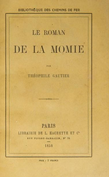 GAUTIER (Théophile).
Le Roman de la momie.
Paris : L. Hachette et Cie, 1858. — In-12, 182 x 117 : (4 ff. premier blanc), 302 pp., (1 f.), 12 pp. de catalogue, couverture imprimée. Demi-maroquin bordeaux à coins, dos à nerfs, tête dorée, non rogné, couverture et dos conservés (Kauffmann-Horclois).

Édition originale de l’un des grands romans de Théophile Gautier, publiée par Hachette dans la « Bibliothèque des chemins de fer. »
Bel exemplaire relié par Kauffmann-Horclois, malgré de rares rousseurs comme souvent et une petite mouillure claire à l’angle des derniers feuillets, sans gravité. Il est bien complet du catalogue de l’éditeur et du tampon de la sûreté générale du ministère de l’intérieur.