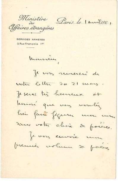 Paul MORAND (1888-1976). L.A.S., Paris 1er avril 1921 ; 1 page et demie petit in-8, en-tête Ministère des Affaires étrangères.
   « Je serai très heureux et honoré que vous vouliez bien faire figurer mon nom dans votre choix de poésies. Je vous envoie mon premier volume de poésies qui est épuisé, au cas où vous ne l’auriez pas eu »…
