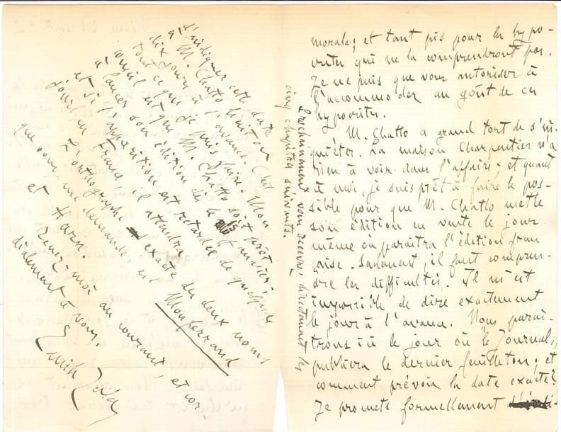 Émile ZOLA. L.A.S., Médan 21 septembre 1897, [à son traducteur anglais Ernest Vizetelly] ; 3 pages in-8 (petite fente au pli médian).
   Sur les éditions américaine et anglaise de Paris (dans le People du 24 octobre 1897 au 27 mars 1898, puis en librairie : New York, MacMillan, 1898, et Londres, Chatto & Windus, 1898). Il envoie le traité signé à M. Brett, mais non encore son portrait, et accuse réception d’un chèque de 2000 francs comme avance sur les droits que produira la traduction américaine de Paris. « Vos ennuis avec le journal le People, et les journaux des colonies anglaises me chagrinent pour vous ; mais je n’y puis rien faire. Mon œuvre est ce qu’elle est, très morale, trop morale ; et tant pis pour les hypocrites qui ne la comprendront pas. Je ne puis que vous autoriser à l’accommoder au goût de ces hypocrites. M. Chatto a grand tort de s’inquiéter. La maison Charpentier n’a rien à voir dans l’affaire ; et quant à moi, je suis prêt à faire le possible pour que M. Chatto mette son édition en vente le jour même où paraîtra l’édition française. […] Nous paraîtrons ici le jour où le Journal publiera le dernier feuilleton ; et comment prévoir la date exacte ? Je promets formellement d’indiquer cette date à M. Chatto, huit ou dix jours à l’avance. […] Mon conseil est que M. Chatto soit prêt à lancer son édition dès le 15 janvier ; et si l’apparition est retardée de quelques jours en France, il attendra. L’orthographe exacte des deux noms que vous me demandez est Monferrand et Harn »…

