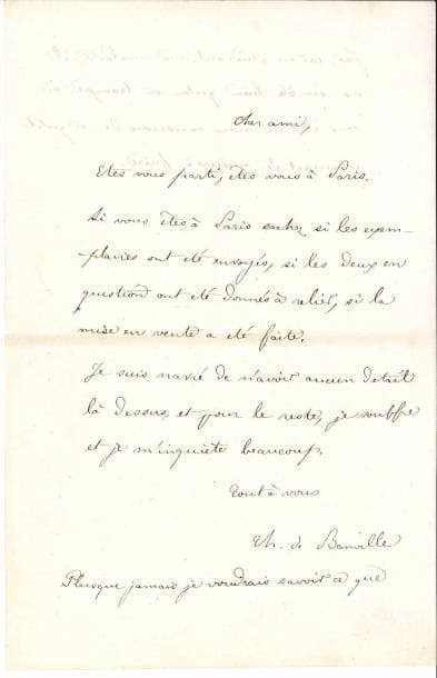 Théodore de BANVILLE (1823-1891). 5 L.A.S., 1859-1876 ; 6 pages in-8.
   [Début 1859 ?], [à Poulet-Malassis] : « Si vous êtes à Paris sachez si les exemplaires [Esquisses parisiennes] ont été envoyés, si les deux en question ont été donnés à relier, si la mise en vente a été faite. […] je souffre et je m’inquiète beaucoup. [...] Plus que jamais je voudrais savoir ce que j’ai, car en étudiant ma maladie, il me semble bien qu’on se trompe »...Bellevue 9 octobre 1859, au président de la Société des Gens de Lettres [Francis Wey], demandant un prêt de 100 francs, pour remédier à « l’état de gêne où me maintient mon interminable maladie [...] mes confrères m’ont donné assez de bienveillante sympathie pour que j’ose compter encore une fois sur leur appui »... 20 août [1866, à Arsène Houssaye] : il va bientôt lui envoyer « un article sur quelques poètes : Brises d’Orient, Mérat, Ch. Diguet »... Paris 23 août 1869, au poète Émile Kuhn, dit Job-Lazare, faisant l’éloge de ses recueils Roses et Chardons et Les Rafales, bien qu’« en vieux classique » il ait relevé quelques incorrections de rimes... « Victor Hugo le maître des maîtres est celui qu’il faut toujours consulter en fait de rimes ; Les Contemplations et La Légende des siècles doivent être nos évangiles ! »... 16 mars 1876, réponse à des condoléances après le décès de sa mère (6 mars) : « Ma douleur [...] est bien grande, car je dois tout sans exception à cette mère adorée que j’espère aimer et garder en moi toujours »...
