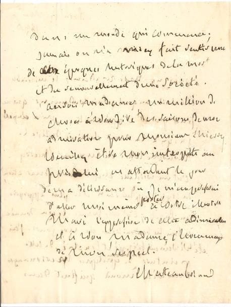 François-René de CHATEAUBRIAND. L.A.S., Paris 13 mai 1836, [à Mme Augustin Thierry] ; 2 pages in-4.
   Belle lettre d’admiration pour l’historien des temps mérovingiens, à propos de l’Histoire de Leudaste, comte de Tours. – Le monastère de Radegonde, à Poitiers (cinquième des Nouvelles lettres sur l’histoire de France. Scènes du sixième siècle, parue dans la Revue des Deux Mondes, 1er mai 1836).
   « Plaignez-moi, Madame ; le misérable travail auquel je suis condamné qui ne finit point et qui me tue, m’a empêché jusqu’à la nuit dernière de lire la nouvelle lettre de Monsieur Thierry. C’est un véritable chef-d’œuvre de narration, du style le plus sain et le plus approprié au sujet ; c’est une haute leçon donnée à tous les barbouilleurs de nos jours. J’ai été vivement frappé et touché de cette peinture des mœurs de quelques personnages d’un vieux monde qui finit dans un monde qui commence ; jamais on n’a mieux fait sentir une de ces époques historiques de la mort et du renouvellement d’une société. J’aurois Madame, un million de choses à vous dire des raisons de mon admiration pour Monsieur Thierry. Veuillez être mon interprète auprès de lui en attendant le jour de ma délivrance où je m’empresserai d’aller moi-même porter à votre illustre mari l’expression de cette admiration »…
