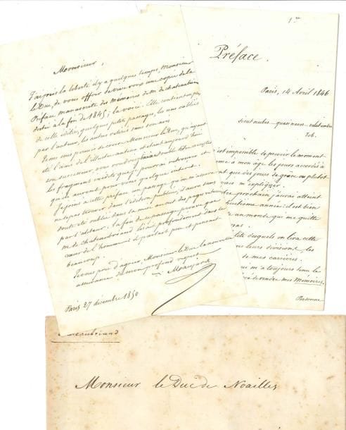 [François-René de CHATEAUBRIAND]. MAUJARD, dernier secrétaire de Chateaubriand. L.A.S. et copie autographe de deux fragments des Mémoires d’outre-tombe, Paris 27 décembre 1850, au duc de Noailles ; 8 pages in-8, enveloppe.
   Envoi d’un manuscrit de la Préface des Mémoires d’outre-tombe au successeur de Chateaubriand à l’Académie. Maujard envoie au duc une « copie de la Préface manuscrite des mémoires de M. de Chateaubriand dictée à la fin de 1845 », contenant « en plus de celle éditée, quelques petits passages, les uns oubliés par l’auteur, les autres retirés sans son avis »… Il y joint un passage qu’il croit inédit, et qui prouve que l’auteur « lisait profondément dans le cœur de l’homme »… Maujard a pris soin de copier les passages inédits de l’« Avant-propos » des Mémoires d’outre-tombe – ici intitulé Préface – d’une main plus droite : remarques témoignant des préoccupations de Chateaubriand d’une publication « par lambeaux », et réflexions sur lui-même et son écriture… Le « passage inédit » joint se rapporte à un entretien entre Louis-Philippe et Cavaignac. « Les deux interlocuteurs sont également fils de décollateurs de Roi ; l’un riche et noble, va monter au trône ; l’autre, pauvre et plébéien, rester au pied de ce trône, doublement armé du vote et des ordres sanguinaires de son père : telle et la société que l’on trouve toute naturelle aujourd’hui. Quand les Régicides ont été fort nombreux, comme en France, ils ont des enfants ; ces enfants ont des enfants, cela forme dans l’état une caste », etc.
