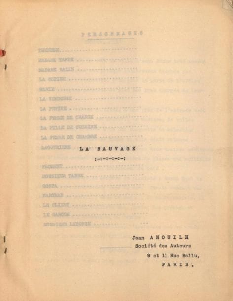 Jean ANOUILH. Tapuscrit, La Sauvage, [1934 ?] ; in-4 de [2]-66-69-57 pages, dos toile noire, couv. papier fort rouge (manque à la couv. inf.).
   Premier état, très différent du texte définitif, de cette pièce écrite en 1934 et créée au théâtre des Mathurins le 11 janvier 1938 par Georges et Ludmilla Pitoëff. Cette dactylographie (double carbone) présente de nombreuses et importantes variantes ; elle est différente du dactylogramme recensé par Bernard Beugnot dans son édition du Théâtre dans a Bibliothèque de la Pléiade. Ainsi, le premier acte commence par une longue scène entre le Garçon et un client ivre, qui a disparu des versions ultérieures.
