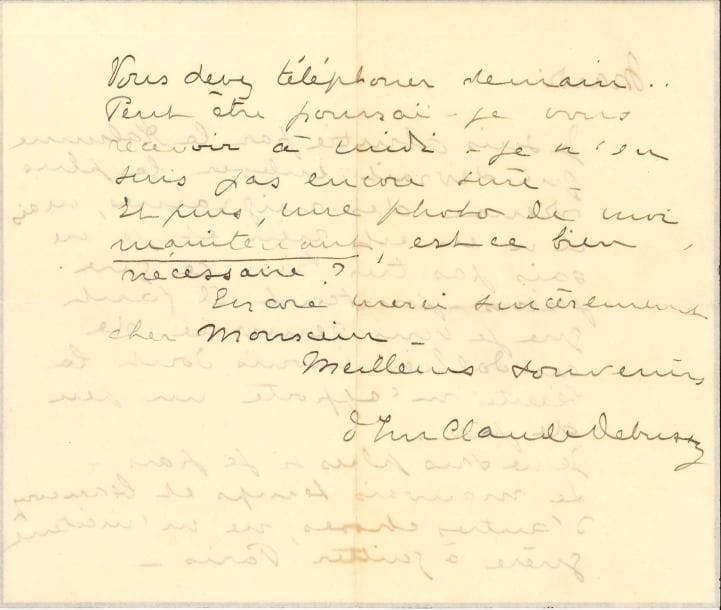 Emma Moyse, Mme Claude DEBUSSY (1862-1934). L.A.S., [Paris] mardi ; 2 pages oblong petit in-4 (petit deuil).
  « Je suis abrutie par la Kalmine qui devrait enlever la plus odieuse des migraines, […] il faut que je vous remercie de ces dalhias inouïs, dont la beauté m’apporte un peu de joie »... Elle ne sait plus si elle part… « une photo de moi, maintenant, est-ce bien nécessaire ? »…
  On joint une L.A.S. de Maurice Druon à D.E. Inghelbrecht, Versailles 18 janvier 1954, remerciant de l’envoi de son Claude Debussy.