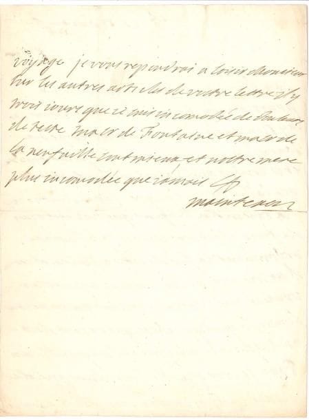 Françoise d’Aubigné, marquise de MAINTENON. L.A.S., Saint-Cyr 13 novembre [1716] ; 1 page et demie in-4.
  Elle a cru que son correspondant serait obligé d’aller à Paris, car elle a su qu’on devait l’y convier.« Je ne savois pas que lon ne donneroit point dordre et je croyois qu’il valoit mieux lattandre que daller de son bon gré. Cependant je vois la raison du Regent qui ne veut rien de forcé. Il est tres certain qu’il desire ardemment la fin de cette affaire et comme il est tres naturel et mesme raisonable de vouloir luy plaire je crains qu’on ne vous demande quelque chose qui ne soit desavantageux à la religion et desagreable au Pape. Je croy que Mr l’Archevesque de Rouen nest pas encore bien decidé sur ce voyage »… Elle répondra plus tard aux autres points de sa lettre, car voilà trois jours qu’elle souffre de douleurs de tête. Elle donne des nouvelles des sœurs de Saint-Cyr, Sœur de Fontaine et Sœur de Neufville qui sont mieux, « et nostre mere plus incomodée que jamais ».