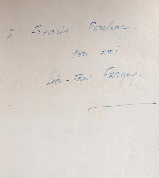 Léon-Paul FARGUE. Pour la musique. Poèmes (Éditions de la Nouvelle Revue Française, 1914) ; in-8, broché.
Édition originale tirée à 100 exemplaires sur vergé d’Arches (celui-ci non numéroté).
Envoi autographe en page de garde : « à Francis Poulenc son ami Léon-Paul Fargue ».