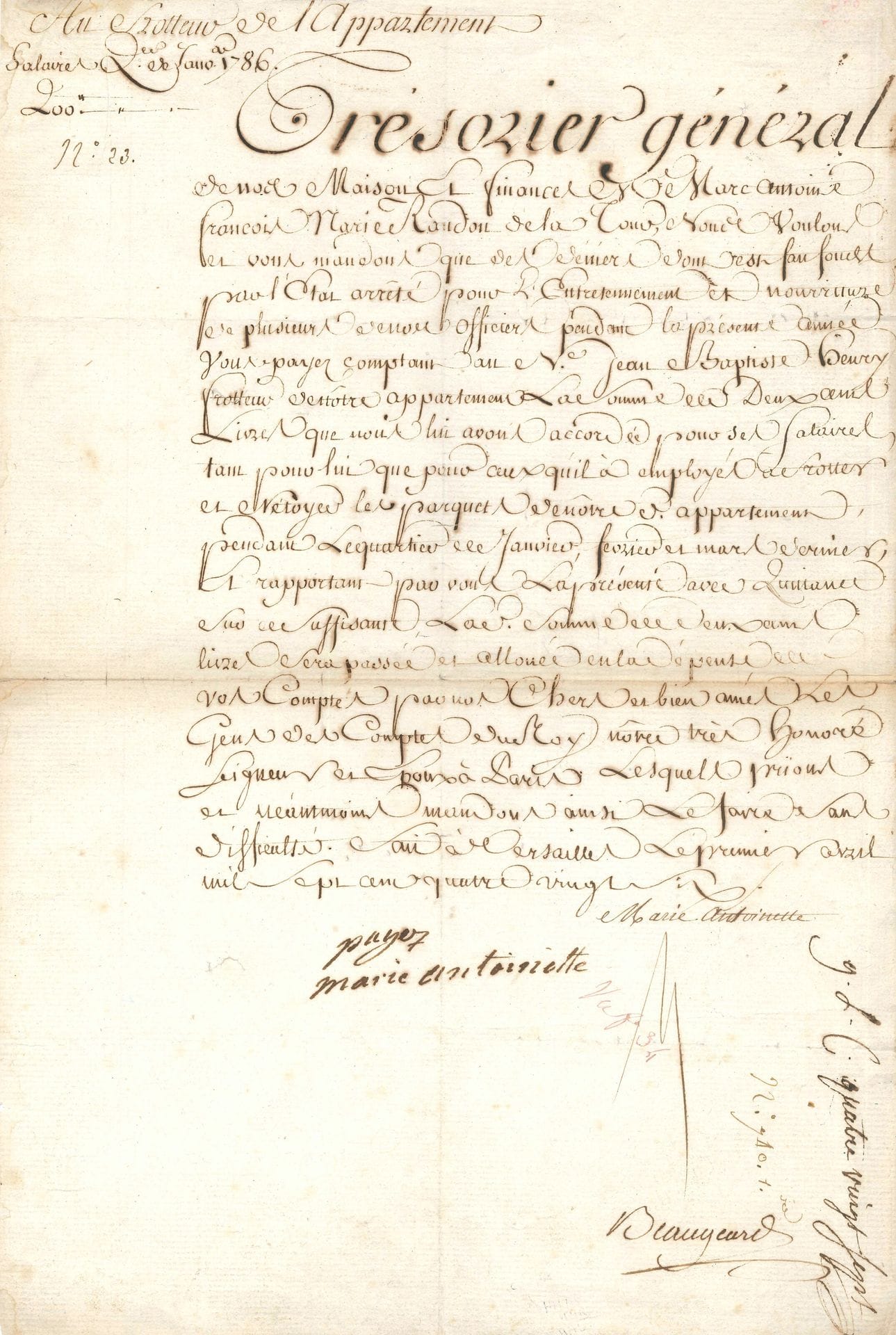 MARIE-ANTOINETTE (1755-1793) Reine de France. P.S. avec un mot autographe « payez Marie Antoinette », Versailles 1er avril 1780 ; contresignée par son secrétaire des commandements Beaugeard ; 1 page in-fol.
Ordre à Marc-Antoine-François-Marie Randon de La Tour, Trésorier général de la Maison de la Reine, de payer, sur les fonds arrêtés « pour l’entretrennement et nourriture de plusieurs de nos officiers pendant la présente année », à Jean-Baptiste Henry « frotteur de notre appartement la somme de deux cens livres que nous lui avons accordée pour ses salaires tant pour lui que pour ceux qu’il a employés à frotter et nétoyer les parquets de notre d. appartement » pendant le premier quartier de l’année...
La pièce porte la signature du secrétaire de la main « Marie Antoinette », puis est visée de la main de la Reine : « payez Marie Antoinette », avec une belle et grande signature.

