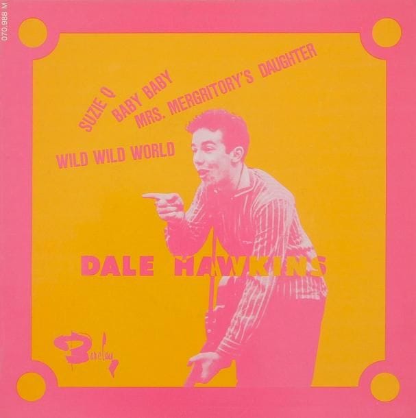 DALE HAWKINS
« Suzie Q » Label Barclay 070988 France 1966