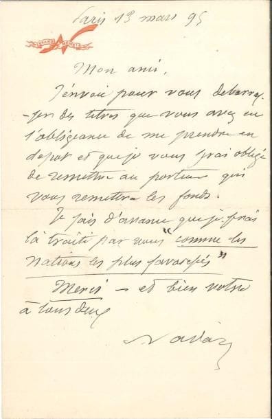 Félix Tournachon, dit NADAR (1820-1910). L.A.S., Paris 13 mars 1895, à un ami ; 1 page in-8 à ses chiffre et devise Quand même !
   « J’envoie pour vous débarrasser des titres que vous avez eu l’obligeance de me prendre en dépôt et que je vous serai obligé de remettre au porteur qui vous remettra les fonds. Je sais d’avance que je serai là traité par vous “comme les nations les plus favorisées” »…