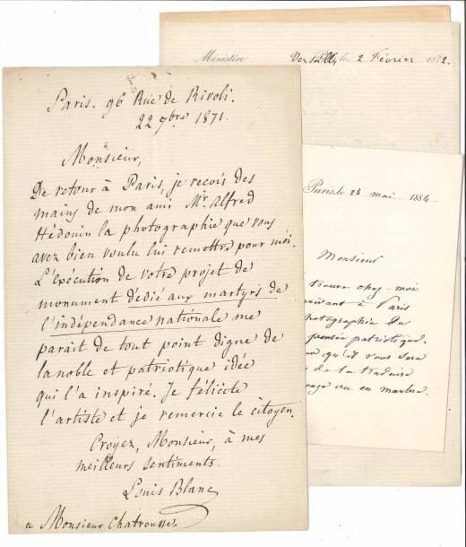 Louis BLANC (1811-1882) historien et homme politique. L.A.S., Paris 22 septembre 1871, au sculpteur Émile Chatrousse ; 1 page in-8.
   Alfred Hédouin lui a remis la photographie : « L’exécution de votre projet de monument dédié aux martyrs de l’indépendance nationale me parait de tout point digne de la noble et patriotique idée qui l’a inspiré. Je félicite l’artiste et je remercie le citoyen »…
   On joint 3 L.A.S. adressées à Chatrousse par Hippolyte Carnot (2, 1884) et Jules Gaillard (1872).
