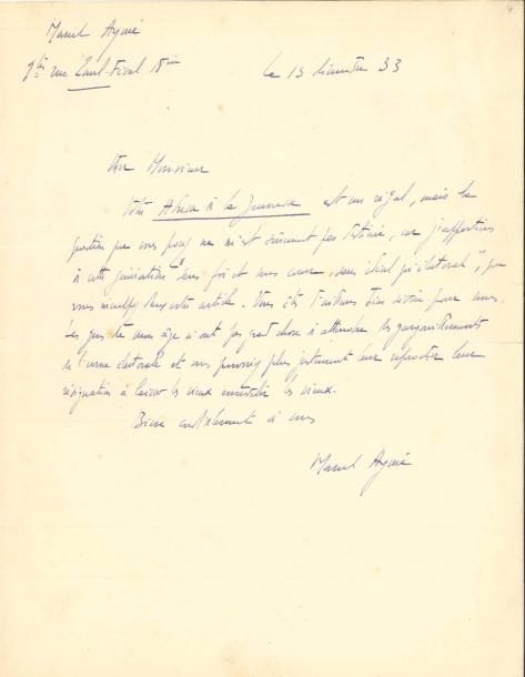 Marcel AYMÉ. 2 L.A.S., 1933-1959 ; ¾ page in-4 et demi-page in-8. 
   13 décembre 33. « Votre Adresse à la Jeunesse est un régal, mais la question que vous posez ne m’est sûrement pas destinée, car j’appartiens à cette génération sans foi et sans cœur, sans idéal qu’électoral, que vous inculpez dans votre article. Vous êtes d’ailleurs bien sévère pour nous. Les gens de mon âge n’ont pas grand-chose à attendre des gargouillements de l’urne électorale et vous pourriez plus justement leur reprocher leur résignation à laisser les vieux ensevelir les vieux »… 28 février 59. « C’est la maison Gallimard qui édite maintenant mes pièces de théâtre et c’est elle qui se charge de traiter pour la rétrocession des droits »…