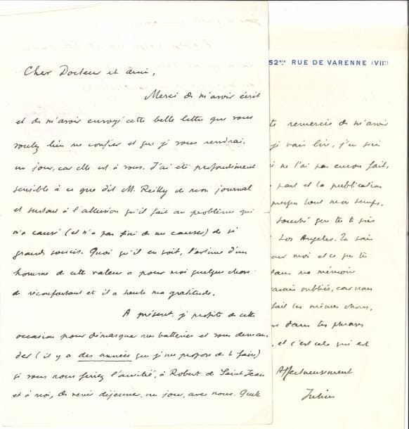 Julien GREEN. 2 L.A.S., [1953 et s.d.] ; 2 pages et demie in-8, une à son adresse, une enveloppe.
   [24 mars 1953], à André David, remerciant pour son livre, qu’il lira « avec passion », n’ayant pas encore eu le temps de le faire car « ma pièce d’une part et la publication de mon livre m’ont pris presque tout mon temps ». Il a été sensible au souvenir de sa visite à Los Angeles : « Tu sais combien elle a compté pour moi et ce que tu en as dit a fait revivre dans ma mémoire plusieurs moments que j’avais oubliés, car nous n’avons pas noté tout à fait les mêmes choses. Mais l’amitié se retrouve dans tes phrases comme dans les miennes »… S.d., à un « Docteur et ami » : « J’ai été profondément sensible à ce que dit M. Reilly de mon Journal et surtout à l’allusion qu’il fait au problème qui m’a causé (et n’a pas fini de me causer) de si grands soucis [allusion à l’histoire éditoriale chaotique de ses volumes]. Quoi qu’il en soit, l’estime d’un homme de cette valeur a pour moi quelque chose de réconfortant et il a toute ma gratitude »… On joint une autre L.A.S. (envoi d’un chèque, 13 novembre 1947).