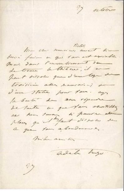 Adèle HUGO (1803-1868) femme de Victor Hugo. L.A.S., 27 octobre [1833], à M. Durand à l’Hôtel Corneille ; 1 page in-8, adresse.
   Avant la création de Marie Tudor à la Porte Saint-Martin (6 novembre). « Victor […] aurait bien désiré faire ce qui vous est agréable. Mais dans l’encombrement où se trouve le théâtre, il ne peut disposer que d’une loge de troisième assez mauvaise ; ou d’une stalle pour vous. Ayez la bonté de répondre de suite ce que vous choisissez car nous sommes si pauvres de places qu’il nous faut disposer de ce que vous abandonnerez »…