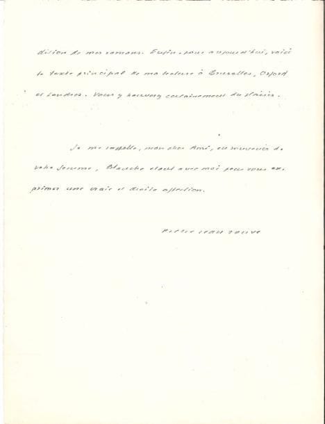 Pierre-Jean JOUVE (1887-1976). L.A.S., Paris 9 juin 1947, à un ami ; 2 pages et demie petit in-4.
   Lettre mélancolique écrite à son retour d’Angleterre. La lettre de son ami l’a aidé « à surmonter les déconvenues de ce voyage […] culturel [qui] fut dans l’ensemble marqué par la faute de nos organisations qui n’avaient à peu près rien fait. Le pire était pour moi de ressentir quelque humiliation en face des Anglais. […] Je veux espérer en effet – comme votre diligente amitié m’y engage – dépasser le sentiment sombre qu’elle trahit ; sans aucun doute je dois y parvenir. […] Les difficultés que j’ai toujours eues avec la vie sont accrues démesurément par tant de malheurs et d’énigmes ; sans doute mon travail est-il la seule aire où je puisse me délivrer, et j’ose l’espérer, délivrer aussi les autres ». Il espère lui envoyer bientôt Hymne, « qui sera mon nouvel acte poétique, et sur quoi je fonde évidemment une assez grande espérance : car je suis à l’âge où il n’est plus permis de fléchir une seconde. Et vers l’automne, vous aurez le premier livre de la réédition de mes romans »…