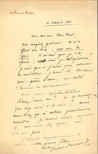 Jules RENARD (1864-1910). L.A.S., 10 avril 1900, à Jules Huret ; 1 page in-8 à son adresse 44, Rue du Rocher.
   « Vous exagérez gentiment. On m’a offert une voix, pas une de plus. Il est vrai que je l’ai refusée ; étais-je tant généreux ? je crois que si j’avais posé nettement ma candidature, j’aurais été blackboulé. Mais, grâce à vous, me voilà l’homme du désintéressement » [allusion à l’article du Journal de la veille dans lequel Huret imaginait Renard Président de la Société des Gens de lettres]. Puis Renard évoque l’adaptation théâtrale de Poil de Carotte : « L’avez-vous vu ? Ne le trouvez-vous pas trop sucré à la scène ? »....