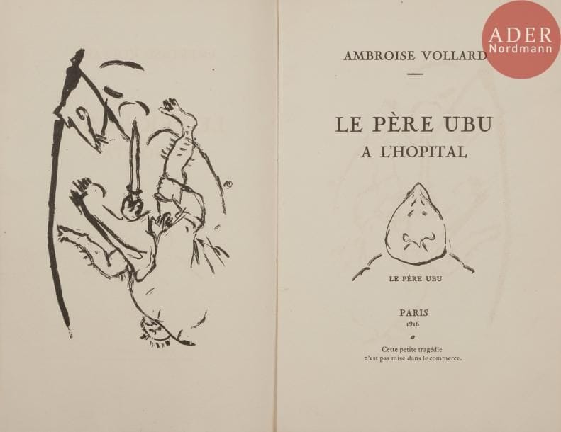 [BONNARD (Pierre)] - VOLLARD (Ambroise).
Le Père Ubu à l’hôpital.
Paris, 1916. — Plaquette in-8, 253 x 165 : (1 f.), 11 pp., couverture illustrée. Broché.

Édition originale, non mise dans le commerce, tirée à 350 exemplaires. Elle est illustrée de 2 compositions en noir de Pierre BONNARD (1867-1947), dont celle du titre répétée sur la couverture.
Un des 250 exemplaires sur vergé à la forme des Papeteries d’Arches, enrichi d’un envoi autographe signé de l’auteur adressé à l’écrivain Charles Regismanset (1877-1945).
Exemplaire très bien conservé.
On joint, du même auteur :
- La Politique Coloniale du Père Ubu. Paris : Georges Crès et Cie, 1919. — Plaquette in-8, 241 x 151 : 29 pp., (1 f.), couverture illustrée. Broché.
Édition originale de l’une des suites composées par Ambroise Vollard de l’histoire du personnage du père Ubu créé par Alfred Jarry. Elle est illustrée d’un croquis de Georges ROUAULT (1871-1958) reproduit sur le titre et répété sur la couverture.
Exemplaire enrichi d’un envoi autographe signé de l’auteur à Charles Regismanset.
Couverture insolée, les deux plats sont défaits. Rousseurs.