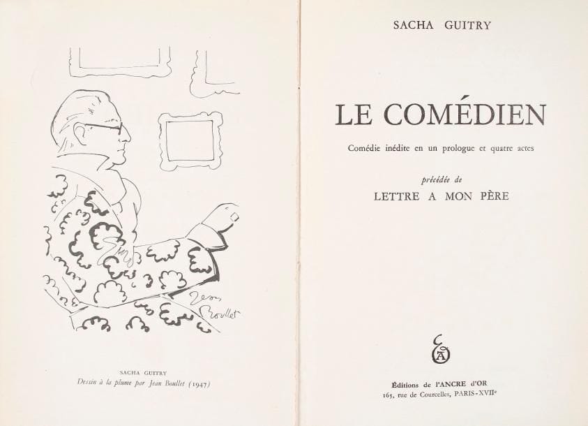 Sacha GUITRY Le Comédien Comédie inédite en un prologue et quatre actes, précédée de Lettre à mon père (Éditions de l’Ancre d’Or, 1948) In?8, broché, sous étui-chemise
   Édition originale, un des 160 exemplaires sur pur fil du Marais (n°112) Frontispice par Jean Boullet La Lettre à mon père est en fac-similé du manuscrit
