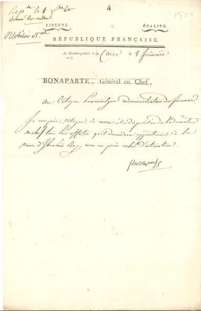 NAPOLÉON Ier (1769-1821) LS « Bonaparte », QG au Caire 8 frimaire VII (28 novembre 1798), au citoyen Poussielgue, administrateur des finances ; demi-page in-fol, en-tête Bonaparte, Général en Chef
   « Je vous prie, citoyen, de mettre à la disposition de l’ordonnateur en chef tous les effets qu’il demandera appartenant à la veuve d’Ibrahim Bey, avec un procès verbal d’estimation »…
