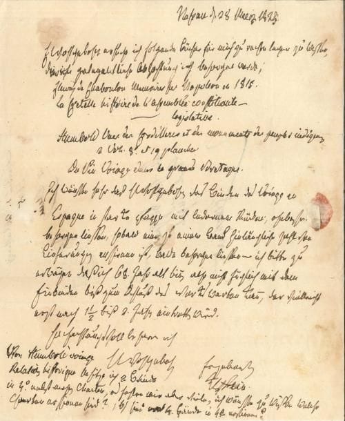 Karl vom und zum STEIN (1757-1831) homme politique prussien 2 LAS, Nassau 28 mars 1825 et 16 mai 1827, au libraire Jügel, à Francfort ; 1 page in-4 chaque, adresses (petit trou par bris de cachet) ; en allemand
   Commandes de livres récents, témoignant d’un intérêt marqué pour l’histoire : les Mémoires de Fleury de Chaboulon, l’Histoire de l’Assemblée constituante de Lacretelle, les Vues des Cordillères, et monuments des peuples indigènes de Humboldt, le Voyage dans la Grande-Bretagne de Dupin, l’Histoire de France depuis la fin du règne de Louis XVI de Montgaillard, des Œuvres de Chateaubriand, les Lettres sur l’histoire de France et les Invasions de l’Angleterre par les Normands de Thierry, l’Histoire de la révolution d’Angleterre et l’Essai sur l’histoire de France de Guizot, Life of Napoleon de Walter Scott, l’histoire d’Italie depuis 1789 de Botta, Le Commerce au dix-neuvième siècle de Moreau de Jonnès, etc On joint une LAS d’un membre de la famille Zeppelin ; et la copie d’une lettre de l’historien danois Jakob Langebeck

