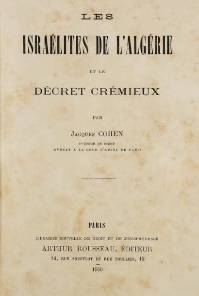 COHEN J.
Les israélites de l'Algérie et le décret Crémieux. Paris, Rousseau, 1900, VIII et 386 pp. (la dernière blanche) en un vol. in 8° rel. ép. plein chagrin, dos à quatre nerfs orné de fleurons dorés dans les entrenerfs (quelques rousseurs). Intéressant exemplaire enrichi d'un important envoi autographe signé de l'auteur, avocat à la Cour d'Appel de Paris, à Monsieur Félix Jaïs, daté de 1906. Ouvrage incontournable sur le sujet, et dont les 148 premières pages sont consacrées à l'histoire des Juifs en Algérie avant 1870.