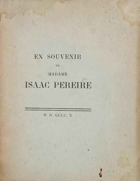 [PEREIRE]
En souvenir de Madame Isaac Pereire. S.l. (Paris), 1910, brochure in 8° sous couverture imprimée d'origine à rabats, portrait de Madame Péreire au début du texte: c'est le discours prononcé lors des obsèques par Alfred Lévy, Grand Rabbin de France. Bel exemplaire.
