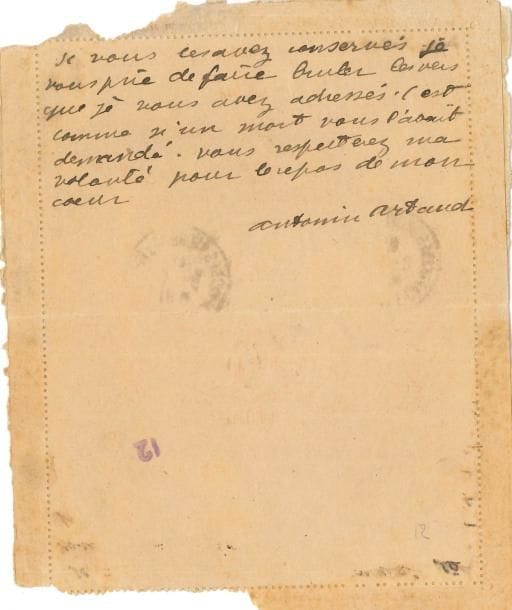 Antonin ARTAUD (1896-1948) LAS, [Marseille 3 août 1918], à Georges de Solpray, à La Haye ; demi-page in-12, carte-lettre avec adresse au verso, cachets Ouvert Autorité Militaire et étiquettes du Contrôle postal militaire
   Rare lettre de ses débuts au directeur de La Revue de Hollande, qui, la première, publia des vers d’Artaud (n° 8, février 1916)
   « Si vous les avez conservés je vous prie de faire brûler les vers que je vous avez adressés C’est comme si un mort vous l’avait demandé Vous respecterez ma volonté pour le repos de mon cœur »…
