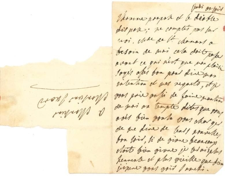 Julie de LESPINASSE (1732-1776) LA, « Jeudi au soir », à Jean-Baptiste Suard ; 1 page petit in-8, adresse (une partie du feuillet d’adresse déchiré, légère mouillure)
   « L’homme propose et le diable dispose ; ne comptés pas sur moi Mde de St Chamans a besoin de moi, cela doit passer avant ce qui n’est que mon plaisir Soyés asses bon pour dire mon intention et mes regrets, et je vous prie aussi de faire mantion de moi au temple Dites que vous avés bien voulu vous charger de me dire de leurs nouvelles Bon soir, si de vivre beaucoup etoit bien vivre je serois plus heureuse et plus vieille que Dieu » Elle espère le voir samedi…
