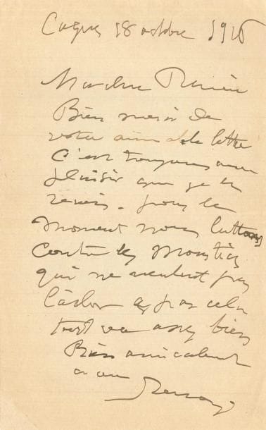 Auguste RENOIR (1841-1919) LAS, Cagnes 18 octobre 1916, à Mme Renée Georges ; 1 page in-8, enveloppe
   Il remercie sa chère Renée de son aimable lettre : « C’est toujours avec plaisir que je la reçois Pour le moment nous luttons contre les moustiques qui ne veulent pas lâcher à part cela tout va assez bien »…
